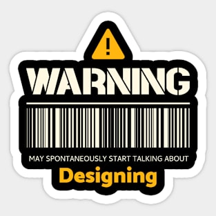 Warning may spontaneously start talking about designing Sticker